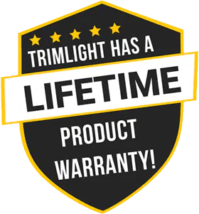A black and gold shield badge with five stars reads Trimlight has a Lifetime Product Warranty! in bold white and yellow letters.